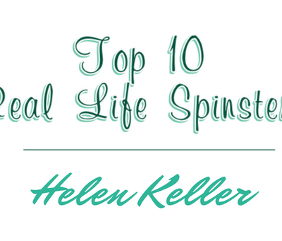 Helen Keller - Top 10 Spinsters