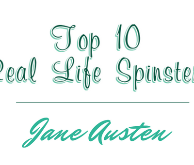 Jane Austen - Top 10 Real-Life Spinsters