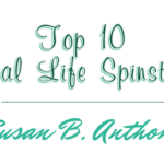 Susan B Anthony - Top 10 Real-Life Spinsters