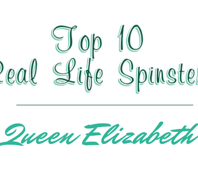 Top 10 Real-Life Spinsters: Queen Elizabeth I