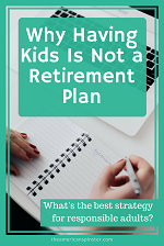 Why Having Kids Is Not A Retirement Plan | The American Spinster