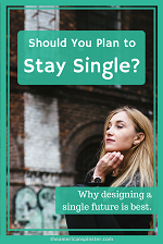 Should You Plan to Stay Single? | The American Spinster