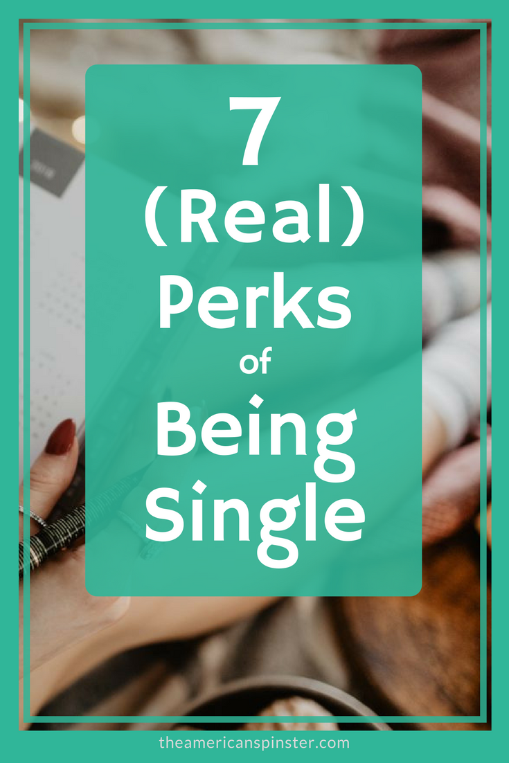 7 (Real) Perks of Being Single | The American Spinster