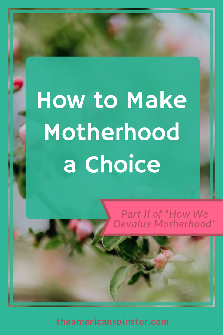 How to Value Motherhood | The American Spinster