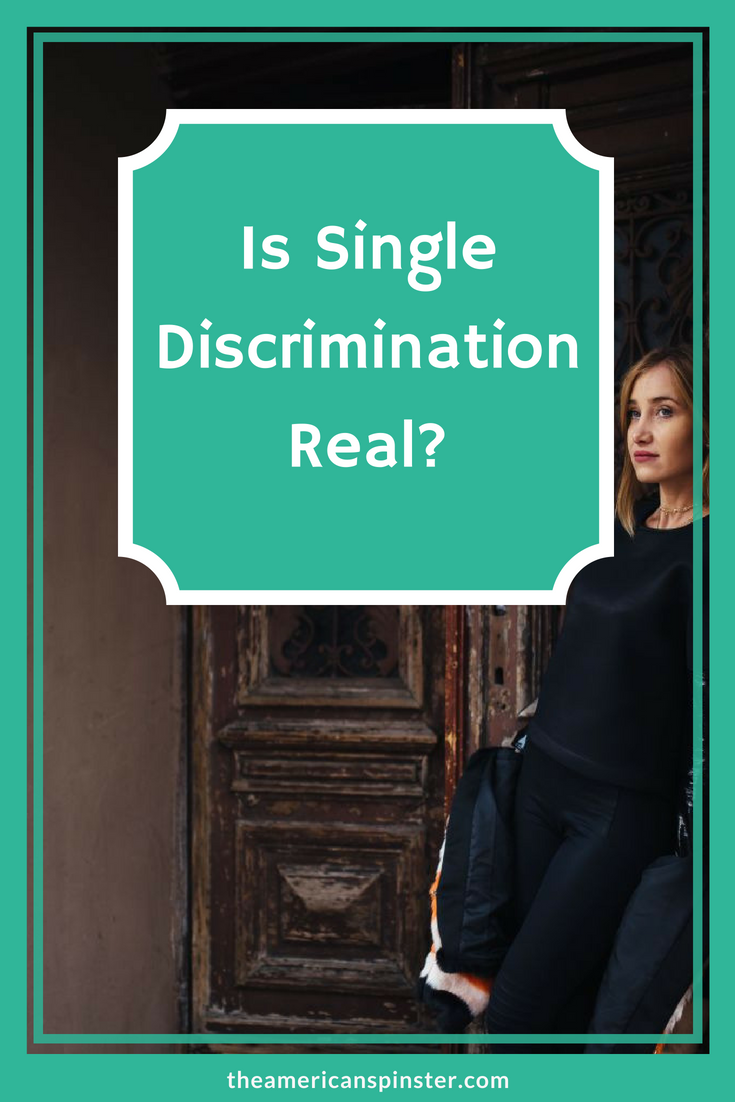 Is Single Discrimination a Thing? | The American Spinster