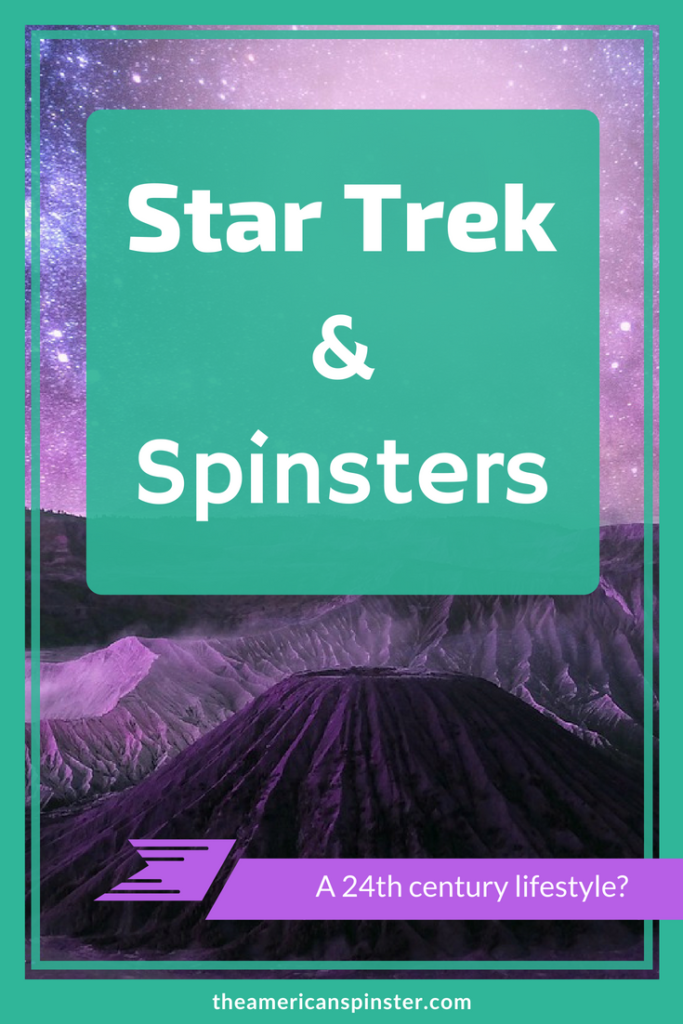 Star Trek and Spinsters | The American Spinster