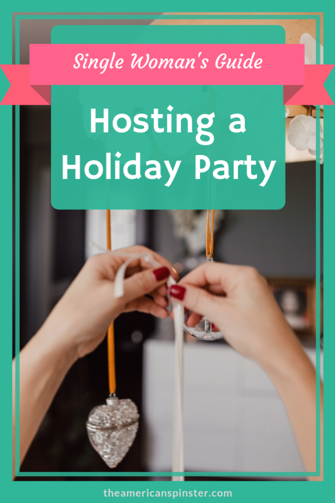 Hosting Holiday Parties as a Single Woman | The American Spinster