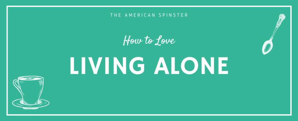 How to Love Living Alone